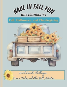 Haul In Fall Fun: With Activities for Fall, Halloween and Thanksgiving
