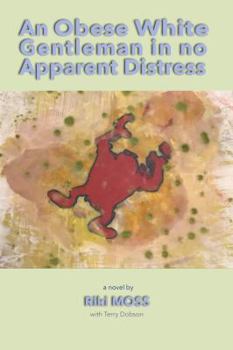 Paperback An Obese White Gentleman In No Apparent Distress: A novel with Terry Dobson Book