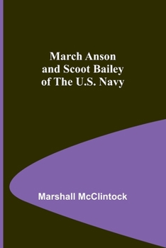 Paperback March Anson and Scoot Bailey of the U.S. Navy Book