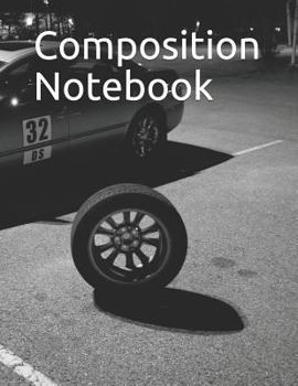 Composition Notebook : Race Car Themed Composition Notebook 100 Pages Measures 8. 5 X 11