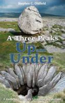 Paperback A Three Peaks Up and Under: A Guide to Yorkshire's Limestone Wonderland Book