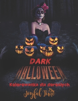 Paperback Dark Halloween: Kolorowanka dla doroslych z 49 obrazkami o tematyce Halloween [Polish] Book