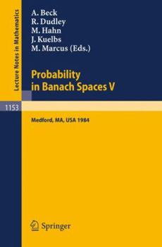 Paperback Probability in Banach Spaces V: Proceedings of the International Conference Held in Medford, Usa, July 16-27, 1984 Book