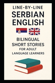 Paperback Line-By-Line Serbian English: Bilingual Short Stories for Adult Language Learners Book