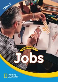 World Windows 2 (Social Studies): Jobs: Content Literacy, Nonfiction Reading, Language & Literacy