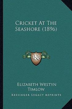 Paperback Cricket At The Seashore (1896) Book