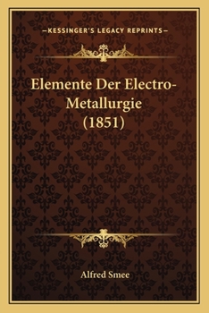 Paperback Elemente Der Electro-Metallurgie (1851) [German] Book