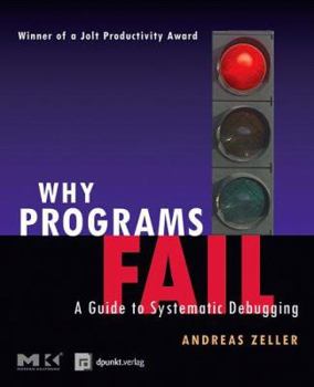 Paperback Why Programs Fail: A Guide to Systematic Debugging Book