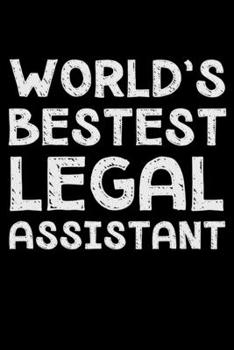 World's bestest legal assistant: Notebook (Journal, Diary) for the best Legal Assistant in the world | 120 lined pages to write in