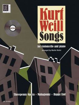 Kurt Weill Songs: Violoncello and Piano with CD of Performance and Play-Along Tracks Book/CD