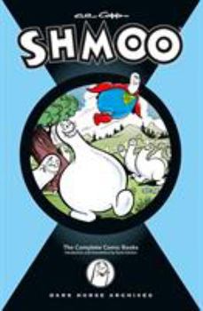 Hardcover Al Capp's Complete Shmoo Volume 1: The Comic Books Book