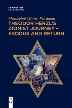 Paperback Theodor Herzl's Zionist Journey - Exodus and Return Book
