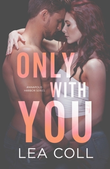 Only with You - Book #1 of the Annapolis Harbor