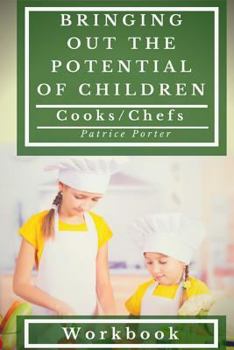 Paperback Bringing Out the Potential of Children. Cooks/Chefs Workbook Book