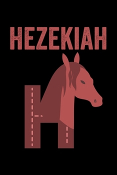 Hezekiah: Journal (Diary, Notebook) Personalized Custom Name Alphabet Horse Birthday Gift for Boys