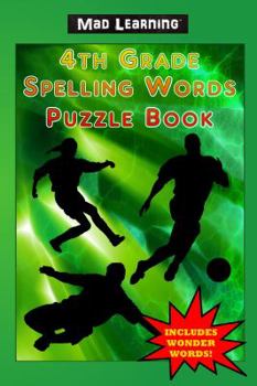 Paperback Mad Learning 4th Grade Spelling Words Puzzle Book