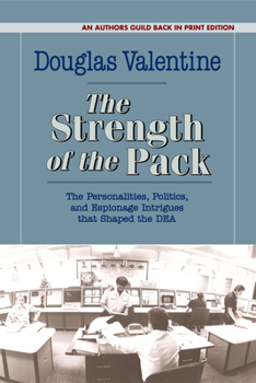 Paperback The Strength of the Pack: The Personalities, Politics, and Espionage Intrigues That Shaped the Dea Book