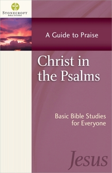 Christ in the Psalms: A Guide to Praise - Book  of the Stonecroft Bible Studies