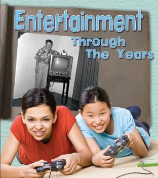 Entertainment Through the Years: How Having Fun Has Changed in Living Memory - Book  of the History in Living Memory