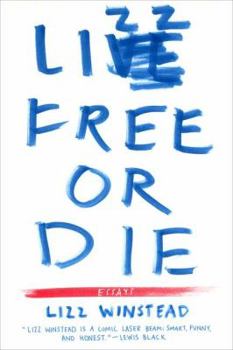 Hardcover Lizz Free or Die: Essays Book