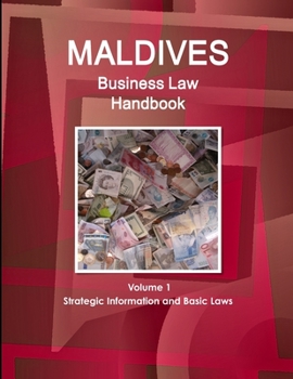 Paperback Maldives Business Law Handbook Volume 1 Strategic Information and Basic Laws Book