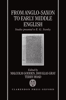 Hardcover From Anglo-Saxon to Early Middle English: Studies Presented to E. G. Stanley Book