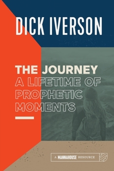 Paperback The Journey: A Lifetime of Prophetic Moments Book