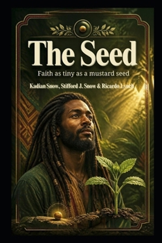 The Seed: Faith as tiny as a Mustard Seed