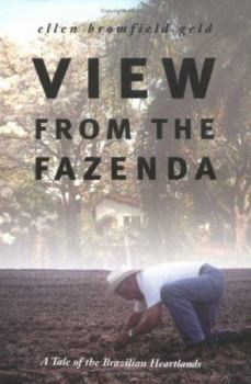 Hardcover View from the Fazenda: A Tale of the Brazilian Heartlands Book