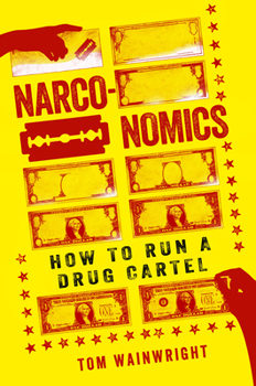 Paperback Narconomics: How to Run a Drug Cartel Book