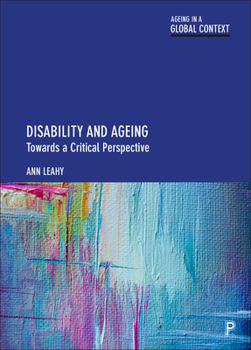 Hardcover Disability and Ageing: Towards a Critical Perspective Book
