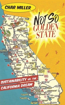 Paperback Not So Golden State: Sustainability vs. the California Dream Book