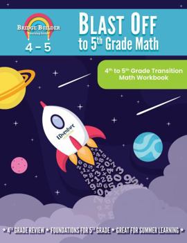 Paperback Blast Off to 5th Grade Math: 4th to 5th Grade Transition Math Workbook (Bridge Builder Learning Series) Book