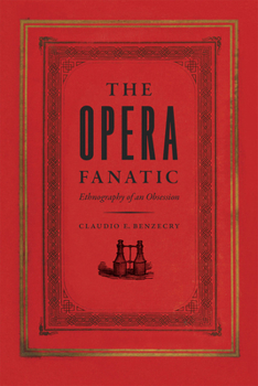 Hardcover The Opera Fanatic: Ethnography of an Obsession Book