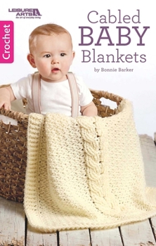 Paperback Cabled Baby Blankets: 4 Quick Projects to Cuddle Up with Baby Book