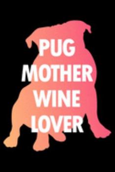 Pug Planner: 2020 diary: Increase productivity, improve time management, reach your goals: Pug mother wine lover funny trendy cover