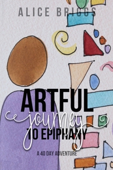 Paperback Artful Journey to Epiphany Book