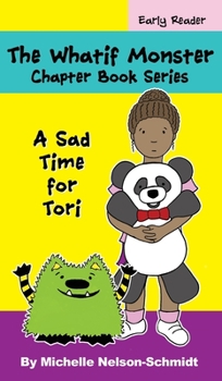 Hardcover The Whatif Monster Chapter Book Series: A Sad Time for Tori Book