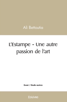 Paperback L'Estampe - Une autre passion de l'art [French] Book