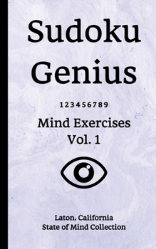 Paperback Sudoku Genius Mind Exercises Volume 1: Laton, California State of Mind Collection Book