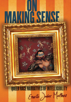 Hardcover On Making Sense: Queer Race Narratives of Intelligibility Book