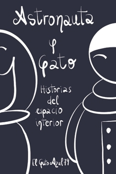 Paperback Astronauta y Gato: Historias del espacio interior [Spanish] Book