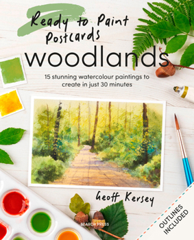 Paperback Ready to Paint Postcards: Woodlands: 15 Stunning Watercolour Paintings to Create in Just 30 Minutes Book