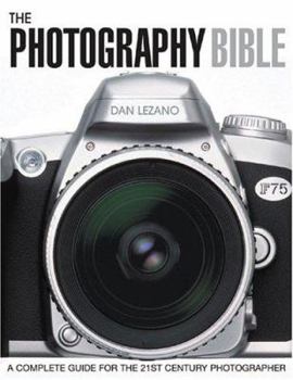 Paperback The Photography Bible: A Complete Guide for the 21st Century Photographer Book