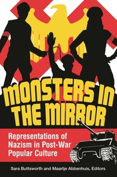 Hardcover Monsters in the Mirror: Representations of Nazism in Post-War Popular Culture Book