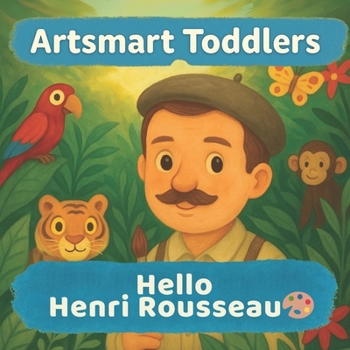 Paperback Hello Henri Rousseau: A jungle adventure art book for little artists ages 2-5 Book