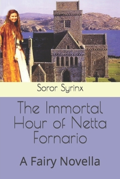 Paperback The Immortal Hour of Netta Fornario: A Fairy Novella Book