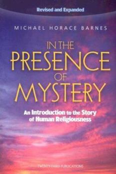 Paperback In The Presence Of Mystery: An Introduction To The Story Of Human Religiousness Book