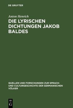 Hardcover Die lyrischen Dichtungen Jakob Baldes [German] Book