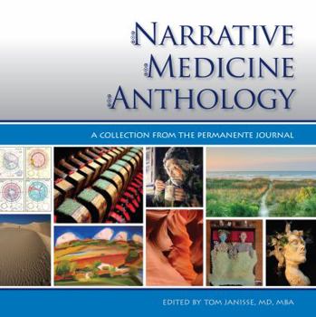 Perfect Paperback Narrative Medicine Anthology: A Collection from The Permanente Journal Book